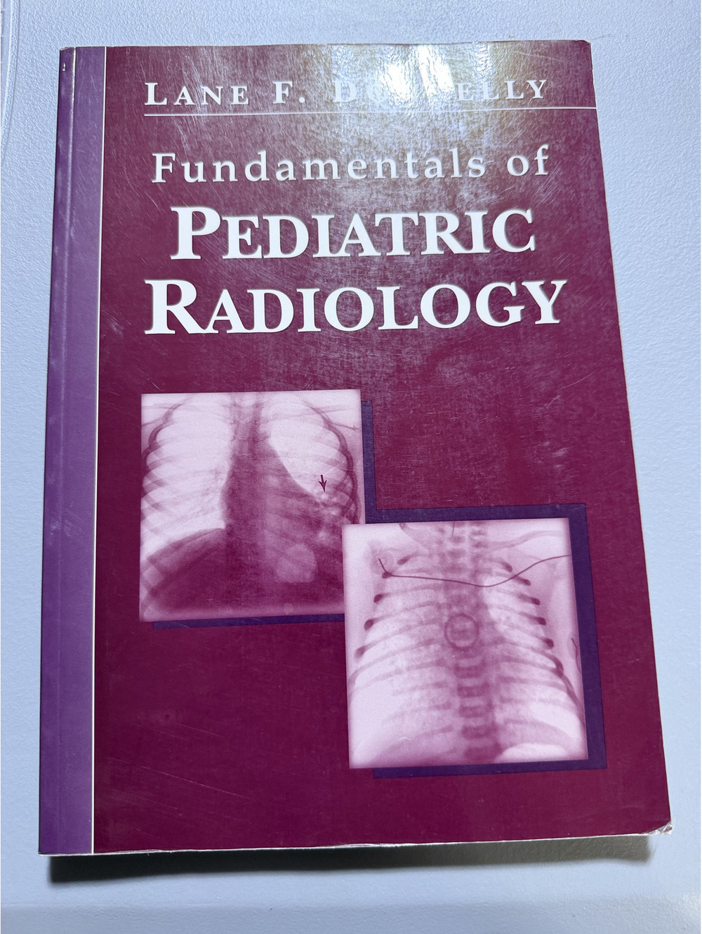 Fundamentals of Pediatric Radiology Lane F Donnelly MD 2001 Paperback Textbook